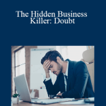 Christian Mickelsen - The Hidden Business Killer: Doubt