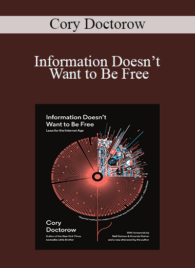 Cory Doctorow - Information Doesn’t Want to Be Free