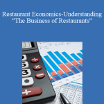 Culinary Institute of America - Restaurant Economics—Understanding "The Business of Restaurants"