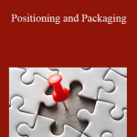 Dave Lakhani - Positioning and Packaging