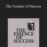 Earl Nightingale - The Essence of Success