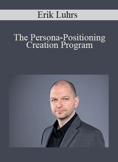 Erik Luhrs - The Persona-Positioning Creation Program