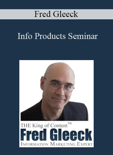 Fred Gleeck - Info Products Seminar