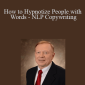 Glenn Osborn - How to Hypnotize People with Words - NLP Copywriting