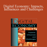 Harbhajan Kehal & Varinder Singh - Digital Economy: Impacts