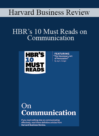 Harvard Business Review - HBR’s 10 Must Reads on Communication