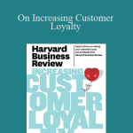 Harvard Business Review - On Increasing Customer Loyalty