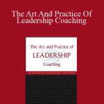 Howard Morgan & Others - The Art And Practice Of Leadership Coaching