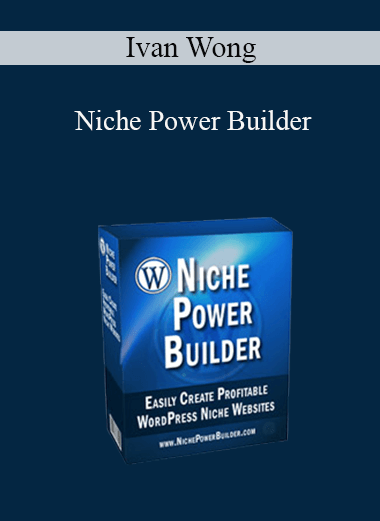 Ivan Wong - Niche Power Builder