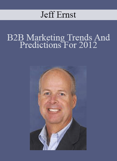 Jeff Ernst - B2B Marketing Trends And Predictions For 2012