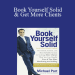 Michael Port - Book Yourself Solid & Get More Clients