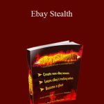 Mike - Ebay Stealth: Your Complete Guide to a New eBay Indentity