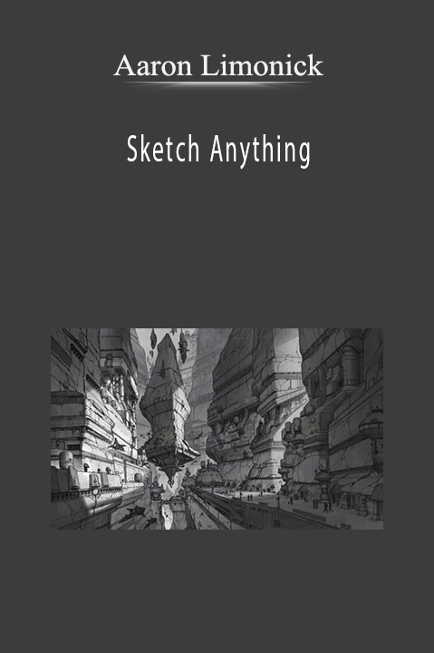 Aaron Limonick – Sketch Anything