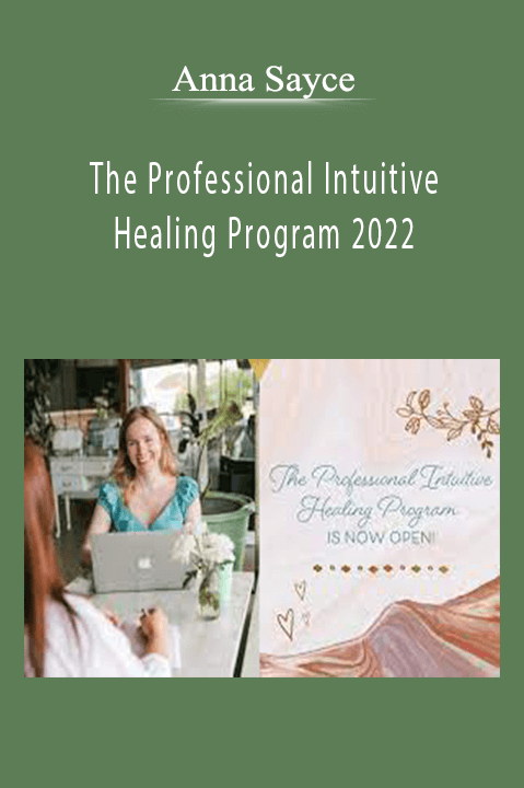 Anna Sayce - The Professional Intuitive Healing Program 2022