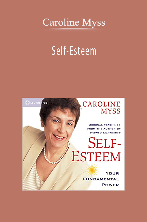 Caroline Myss – Self-Esteem