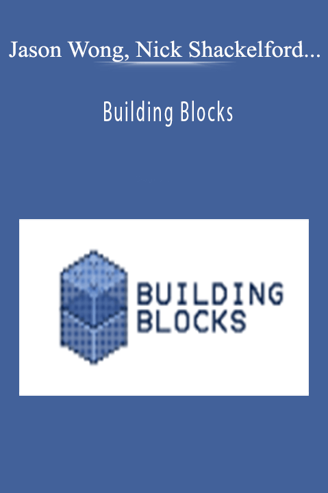 Jason Wong, Nick Shackelford, Chase Dimond - Building Blocks