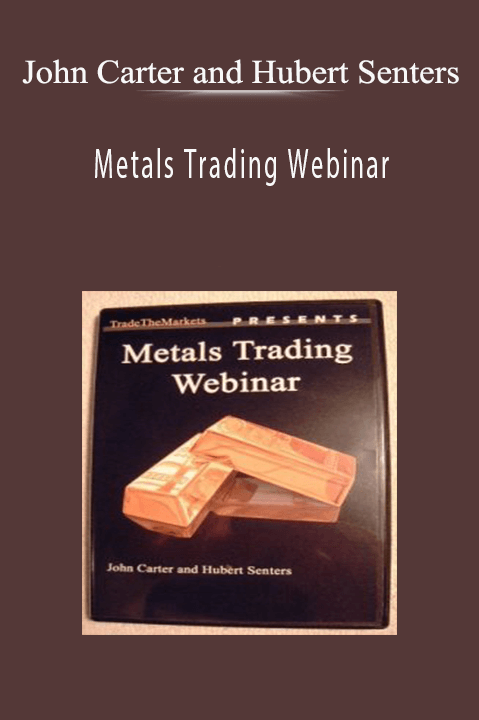 John Carter and Hubert Senters – Metals Trading Webinar