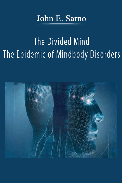 John E. Sarno - The Divided Mind - The Epidemic of Mindbody Disorders.