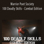 John Lovell - Warrior Poet Society - 100 Deadly Skills - Combat Edition
