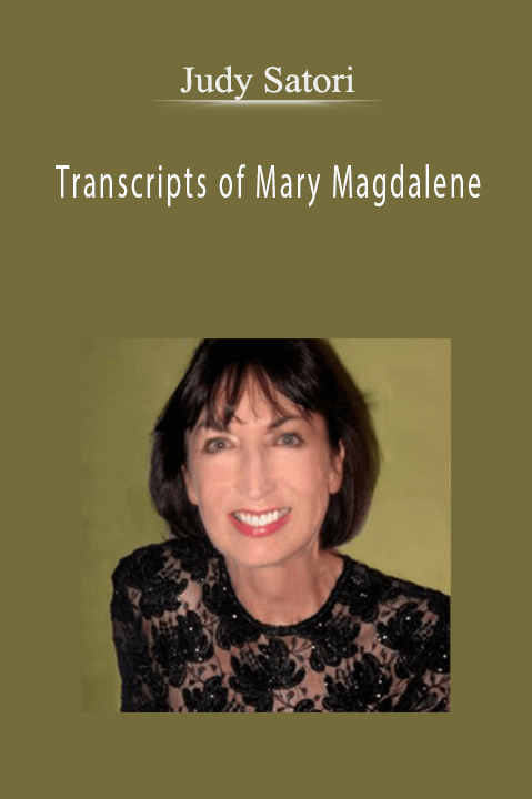 Judy Satori – Transcripts of Mary Magdalene