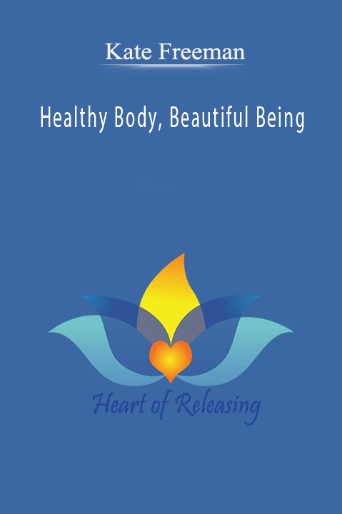 Kate Freeman – Healthy Body, Beautiful Being