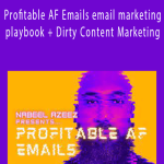 Nabeel Azeez - Profitable AF Emails email marketing playbook + Dirty Content Marketing