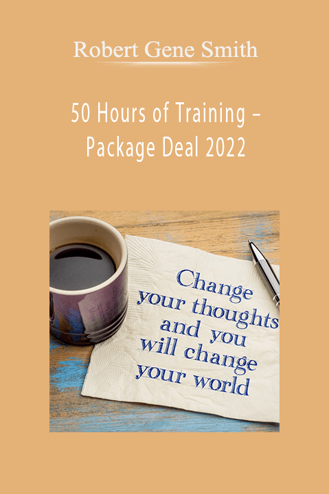 Robert Gene Smith – 50 Hours of Training – Package Deal 2022