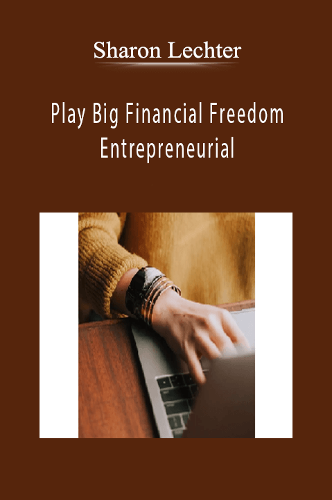Sharon Lechter - Play Big Financial Freedom and Entrepreneurial.
