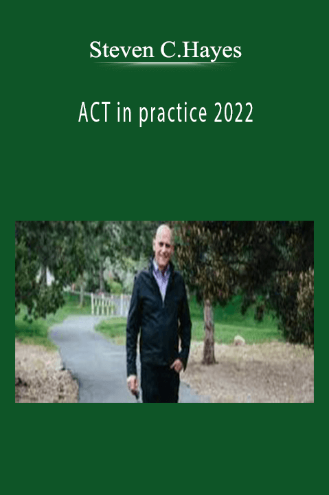 Steven C.Hayes - ACT in practice 2022