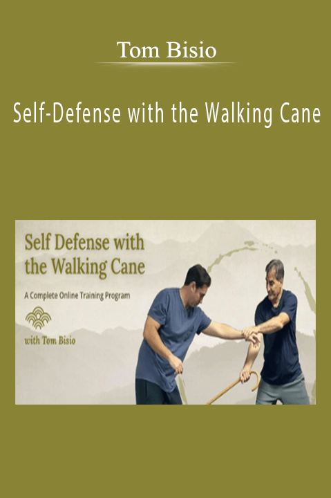 Tom Bisio - Self-Defense with the Walking Cane