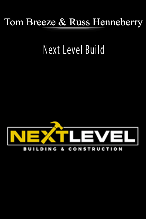 Tom Breeze And Russ Henneberry - Next Level Build. Tom Breeze And Russ Henneberry - Next Level Build.