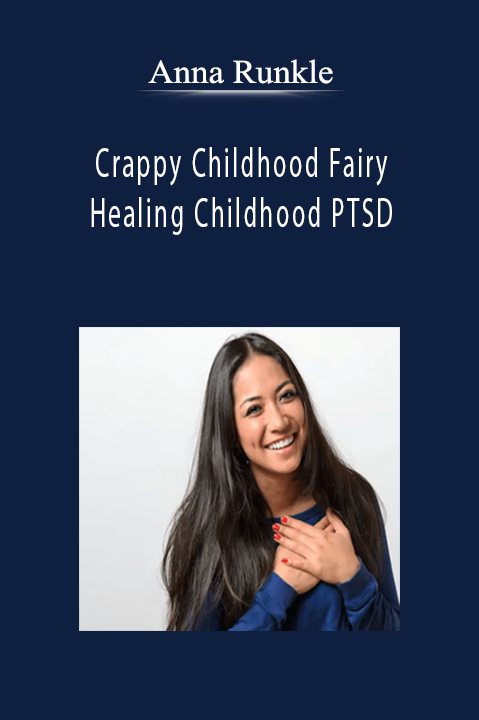 Anna Runkle - Crappy Childhood Fairy - Healing Childhood PTSD