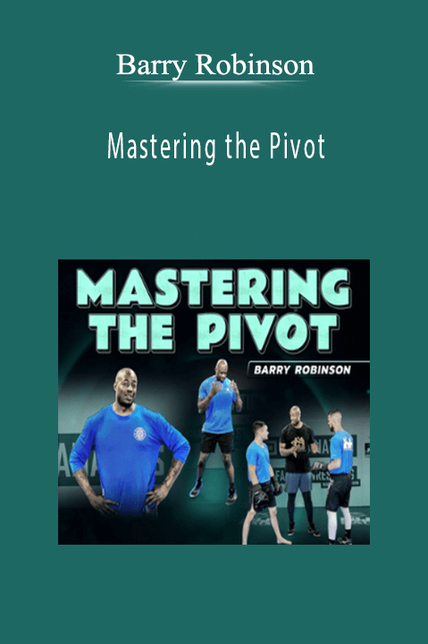 Barry Robinson - Mastering the Pivot