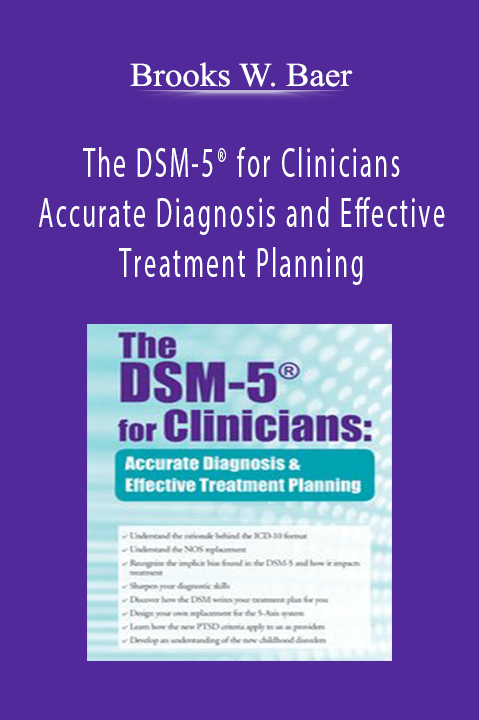 Brooks W. Baer - The DSM-5® for Clinicians - Accurate Diagnosis and Effective Treatment PlanningBrooks W. Baer - The DSM-5® for Clinicians - Accurate Diagnosis and Effective Treatment Planning