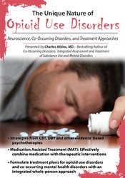Charles-Atkins-The-Unique-Nature-of-Opioid-Use-Disorders-Neuroscience-Co-Occurring-Disorders-and-Treatment-Approaches