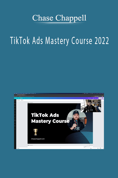Chase Chappell – TikTok Ads Mastery Course 2022