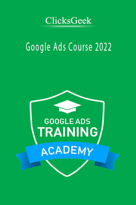 ClicksGeek – Google Ads Course 2022