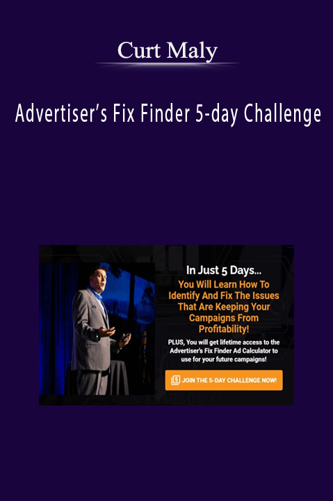 Curt Maly – Advertiser’s Fix Finder 5-day Challenge