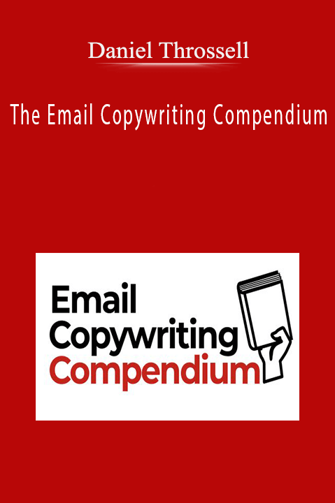 Daniel Throssell – The Email Copywriting Compendium