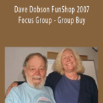 Dave Dobson FunShop 2007 and Focus Group - Group Buy