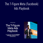 Depesh Mandalia – The 7-Figure Meta (Facebook) Ads Playbook