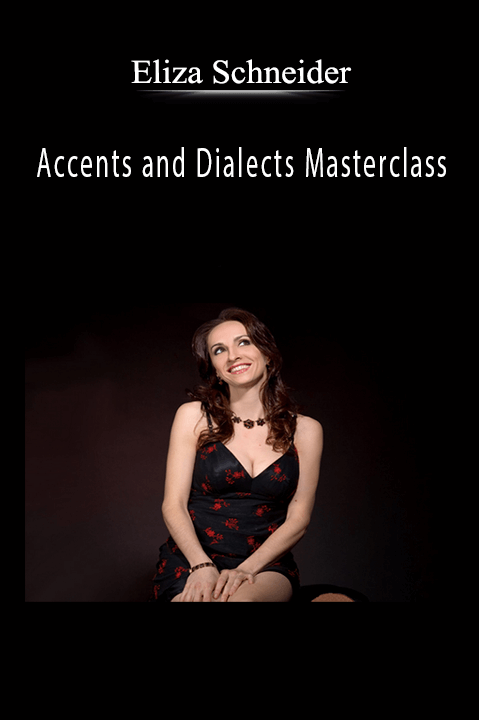 Eliza Schneider - Accents and Dialects Masterclass