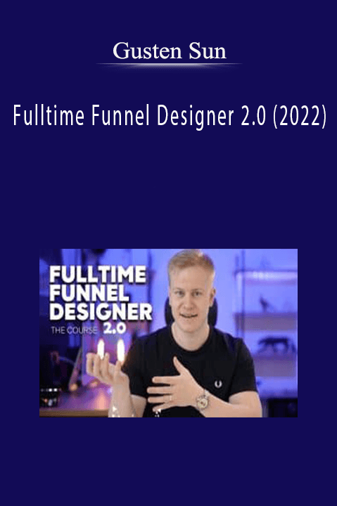 Gusten Sun – Fulltime Funnel Designer 2.0 (2022)