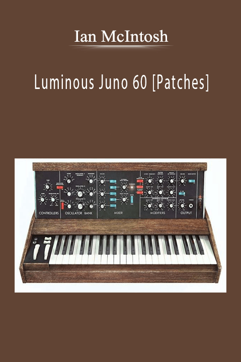 Ian McIntosh - Luminous Juno 60 [Patches]