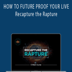 JAMIE WHEAL - HOW TO FUTURE PROOF YOUR LIVE - Recapture the Rapture.