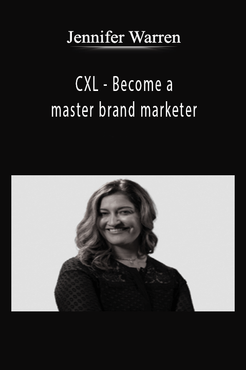 Jennifer Warren - CXL - Become a master brand marketer