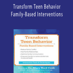 Mary Nord Cook - Transform Teen Behavior - Family-Based Interventions