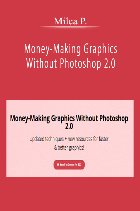 Milca P. - Money-Making Graphics Without Photoshop 2.0