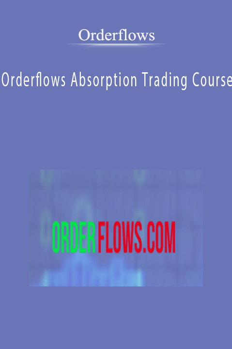 Orderflows – Orderflows Absorption Trading Course