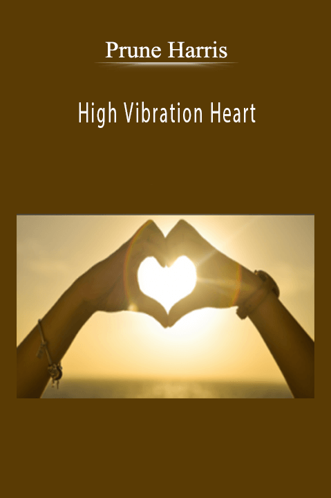 Prune Harris - High Vibration Heart.